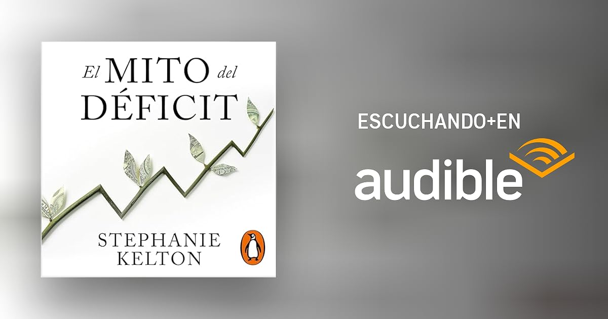 Portada de El mito del déficit: La teoría monetaria moderna y el nacimiento de la economía de la gente
